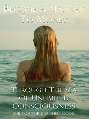 cover image of Become a Magnet to Money Through the Sea of Unlimited Consciousness